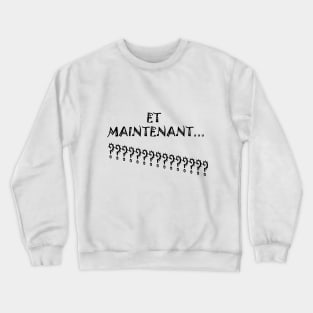 and now in french Crewneck Sweatshirt
